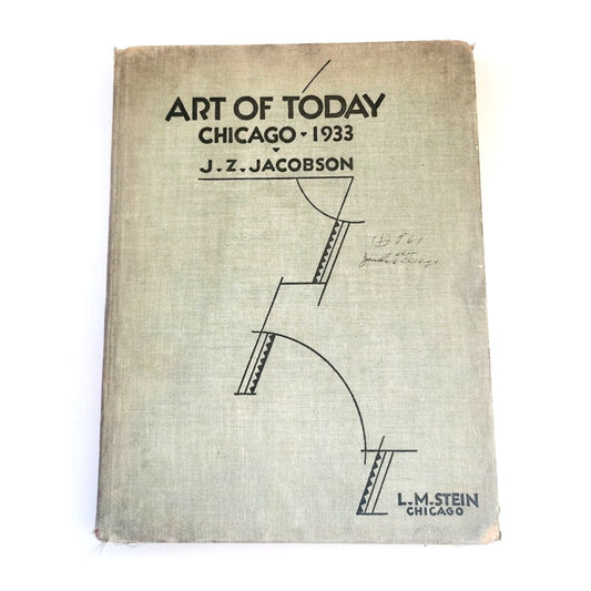RARE Book Art of Today Chicago 1933 J Z Jacobson LM Stein HC